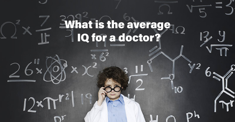 Average Doctors IQ