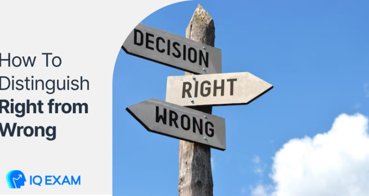 How To Distinguish Right from Wrong