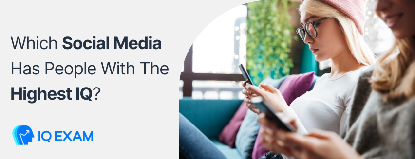 Which Social Media Has People With The Highest IQ?