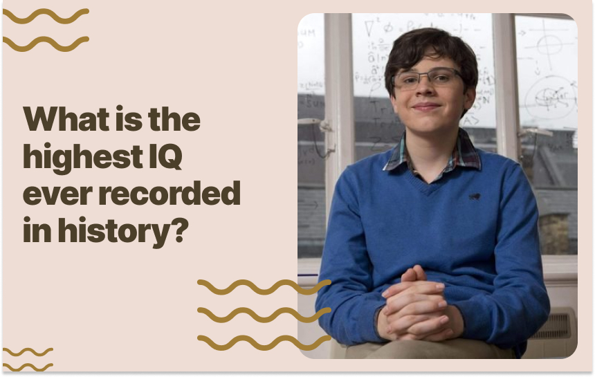 What is the highest IQ ever recorded in history?