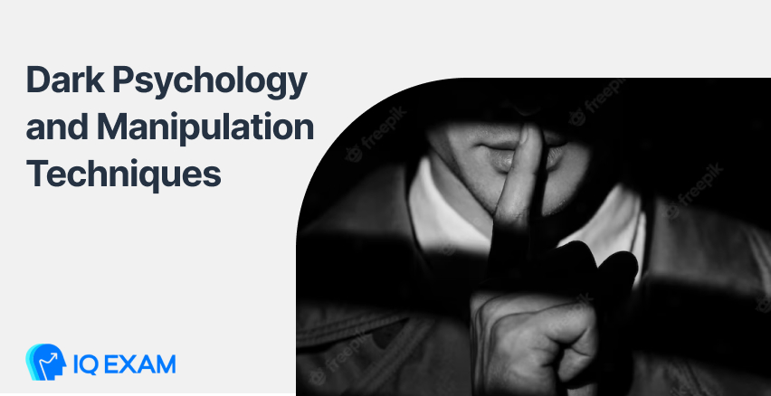 Dark Psychology and Manipulation Techniques: How our minds can be exploited