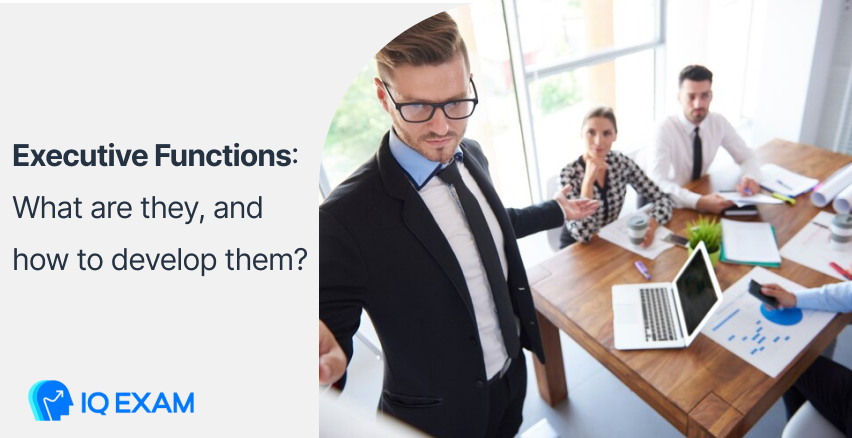 Executive Functions: What are they, and how to develop them?