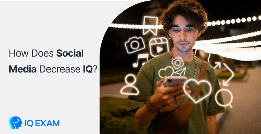 How Does Social Media Decrease IQ?